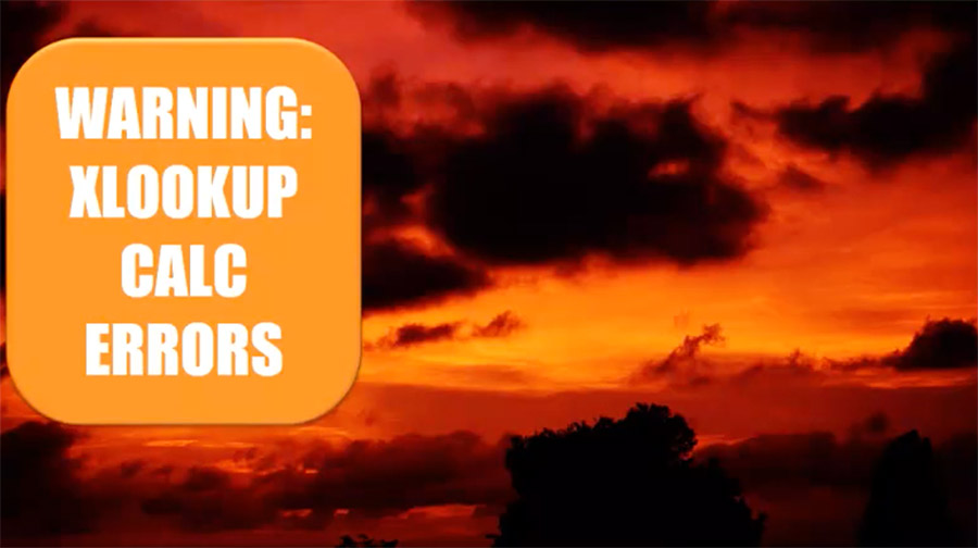 URGENT: Early Adopters Should Check Their XLOOKUP Formulas Early Adopters Should Check Their XLOOKUP Formulas
