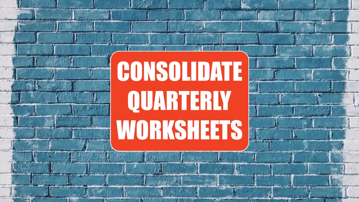 Excel 2024: Consolidate Quarterly Worksheets Excel 2024: Consolidate Quarterly Worksheets