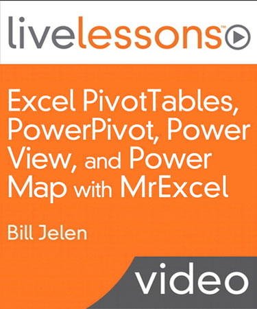 LiveLessons: Excel PivotTables, PowerPivot, Power View, and Power Map with MrExcel LiveLessons: Excel PivotTables, PowerPivot, Power View, and Power Map with MrExcel