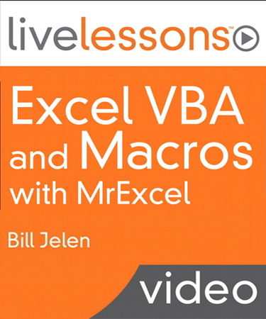 LiveLessons: Excel VBA and Macros with MrExcel LiveLessons: Excel VBA and Macros with MrExcel