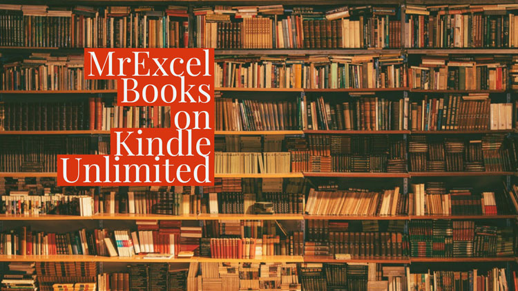 MrExcel Joins Kindle Unlimited Program MrExcel Joins Kindle Unlimited Program